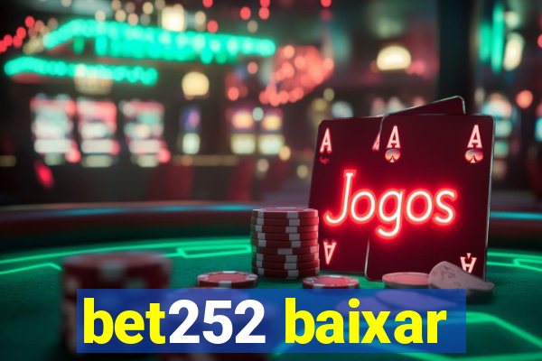 bet252 baixar